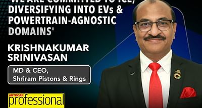 'We are committed to ICE, diversifying into EVs and powertrain-agnostic domains': SPRL's Krishnakumar Srinivasan